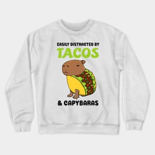 Easily Distracted by Tacos and Capybaras Crewneck Sweatshirt